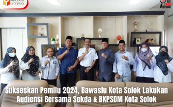 Sukseskan Pemilu 2024, Bawaslu Kota Solok Lakukan Audiensi Bersama Sekda & BKPSDM Kota Solok