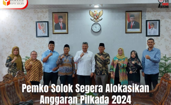 Pemko Solok Segera Alokasikan Anggaran Pilkada 2024