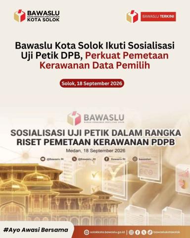Bawaslu Kota Solok mengikuti kegiatan Sosialisasi Uji Petik Daftar Pemilih Berkelanjutan (DPB) yang diselenggarakan oleh (Puslitbangdiklat) Bawaslu RI, secara daring, Jumat (18/9/2026).