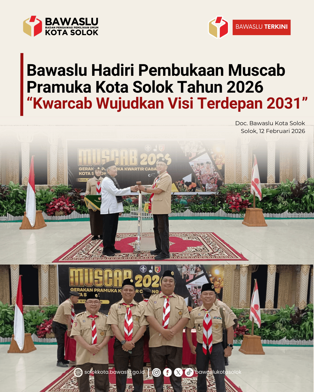 Bawaslu Kota Solok menghadiri pembukaan Musyawarah Cabang (Muscab) Gerakan Pramuka Kwartir Cabang (Kwarcab) Kota Solok Tahun 2026 yang dilaksanakan di Gedung Kubung Tigo Baleh, Kamis (12/2/2026)
