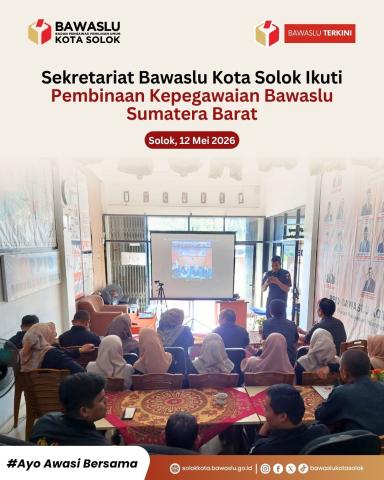 Sekretariat Bawaslu Kota Solok mengikuti kegiatan Pembinaan Kepegawaian yang diselenggarakan oleh Bawaslu Provinsi Sumatera Barat, Selasa (12/5/2026)