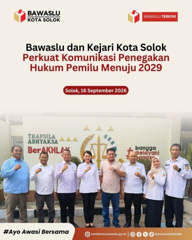 Foto bersama Bawaslu Kota Solok dan Kejaksaan Negeri Solok usai perkuatan koordinasi dan Konsolidasi Demokrasi (16/9/2026).