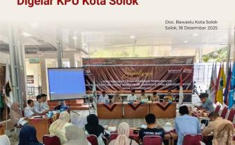 Bawaslu Kota Solok Hadiri Sosialisasi Pemutakhiran Sistem Informasi Partai Politik (SIPOL) dan Pergantian Antar Waktu (PAW) Anggota DPRD Kabupaten/Kota